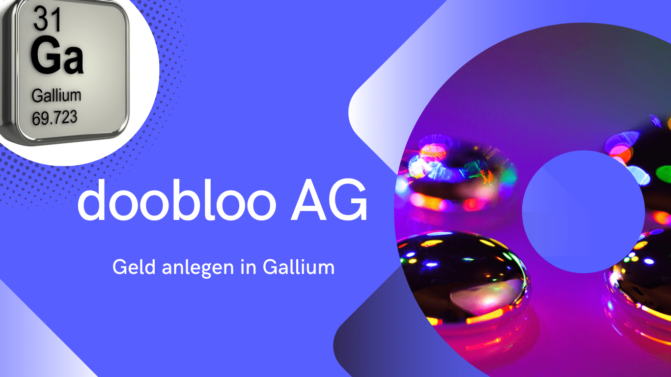 doobloo AG - Geld Anlegen in Gallium