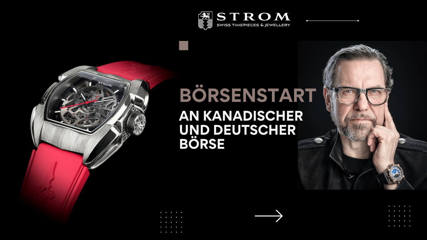 STROM PRESTIGE SWISS TIMEPIECES AG STARTET AN KANADISCHER UND DEUTSCHER BÖRSE - Daniel Strom