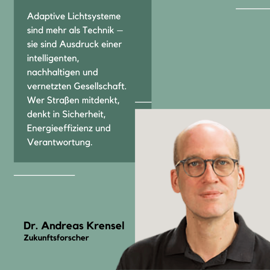 Adaptive Beleuchtung 2025: Wie smartes Licht unsere Straßen sicherer – und die Nacht grüner macht 1 Adaptive Lichtsystem in der Zukunft - Dr. Andreas Krensel