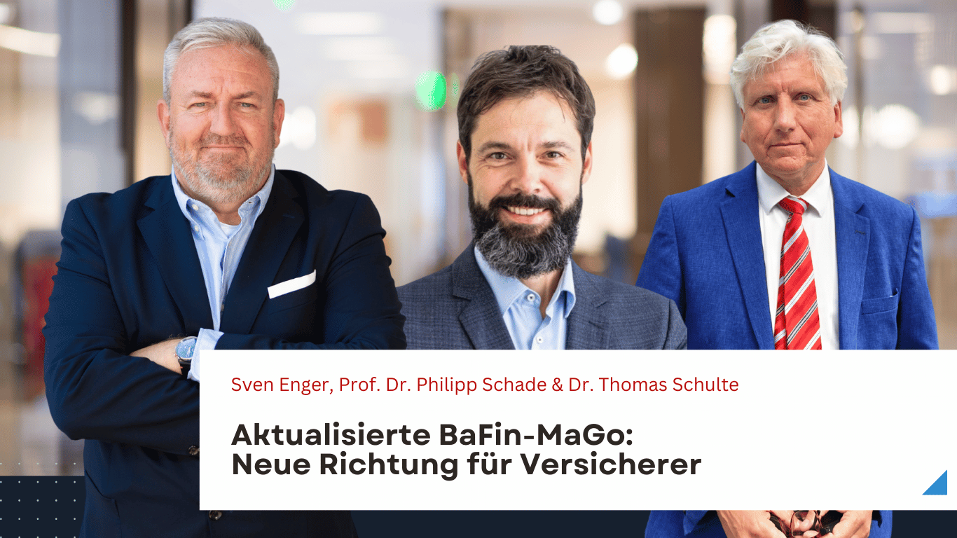 Aktualisierte BaFin-MaGo- Neue Richtung für Versicherer - Enger, Dr. Schade und Dr. Schulte
