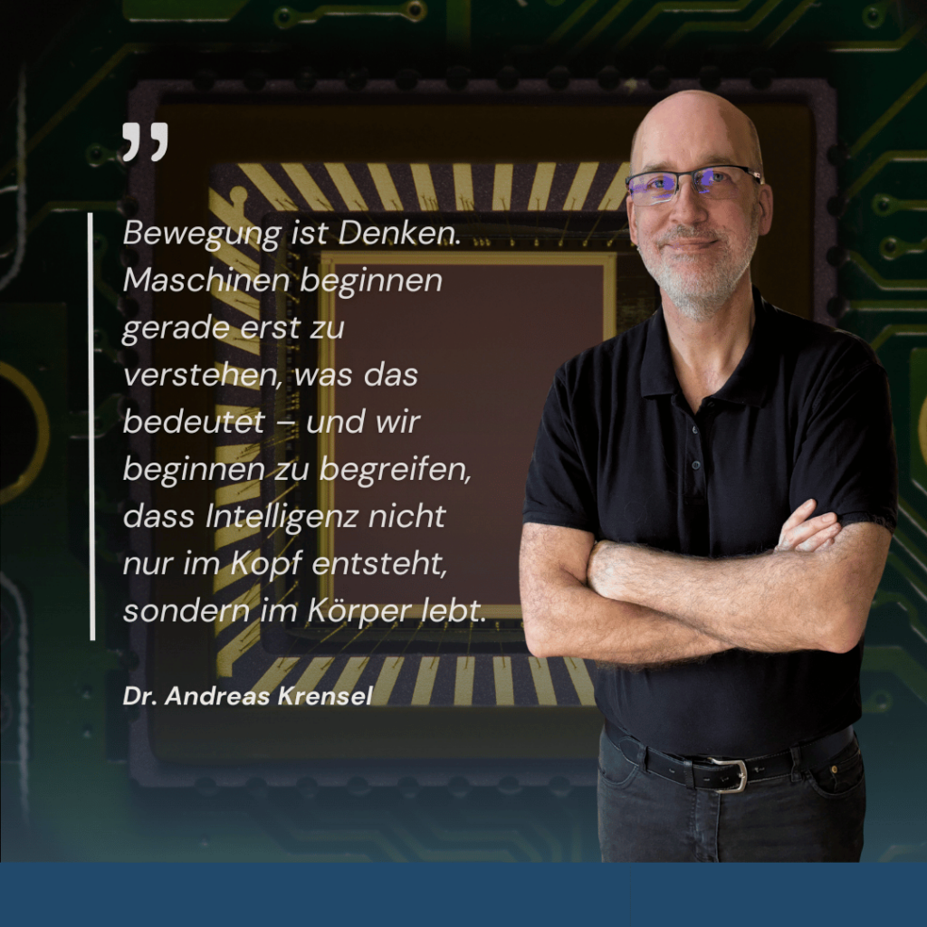 Roboterkörper, digitale Reflexe: Warum Maschinen uns in der Motorik einholen – und überholen 1 Bewegung von Menschen - Dr. Andreas Krensel