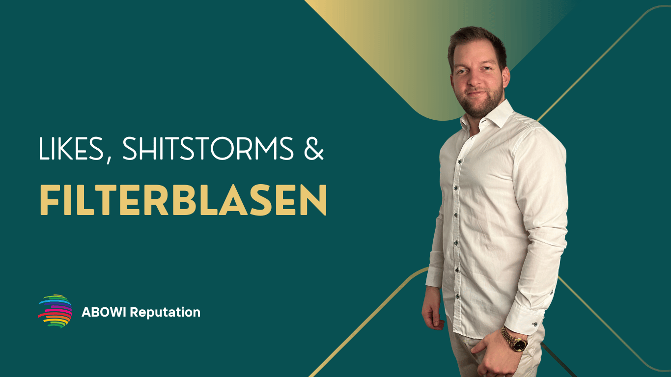 Likes, Shitstorms und Filterblasen - ABOWI Reputation