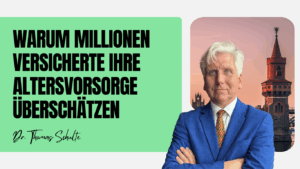 Home 6 Warum Millionen Versicherte ihre Altersvorsorge überschätzen - Dr Thomas Schulte